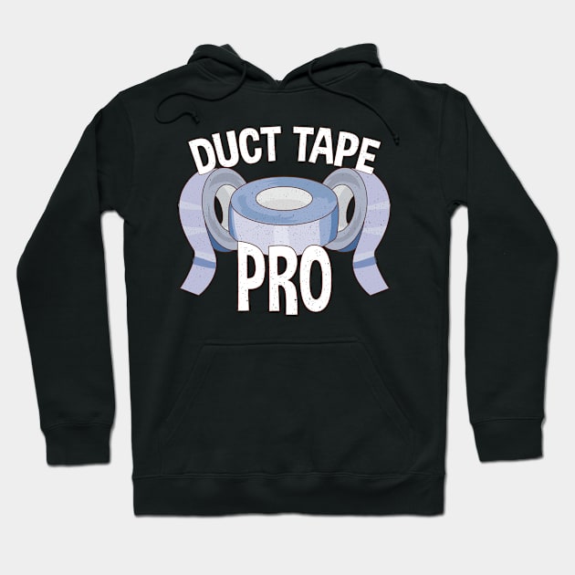 Duct Tape Pro Funny Handyman Hoodie by SoCoolDesigns